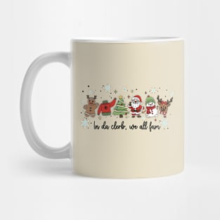 Funny In Da Clerb We All Fam Christmas Mug